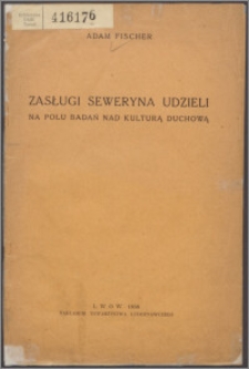 Zasługi Seweryna Udzieli na polu badań nad kulturą duchową