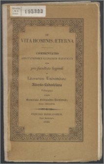 De vita hominis aeterna : commentatio adnotationibus Germanis illustrata quam pro facultate legendi in Literarum Universitate Alberto-Ludoviciana Friburgensi