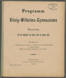Programm des König-Wilhelms-Gymnasiums zu Stettin für das Schuljahr von Ostern 1888 bis Ostern 1889