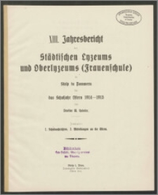 XIII. Jahresbericht des Städtischen Lyzeums und Oberlyzeums (Frauenschule) in Stolp in Pommern für das Schuljahr Ostern 1914-1915