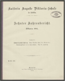 Kaiserin Auguste Viktoria-Schule in Stettin. Zehnter Jahresbericht. Ostern 1911