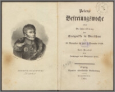 Polens Befreiungswoche oder Beschreibung der Ereignisse in Warschau vom 29. November bis zum 5. December 1830 : nebst Manifest des Reichstages des Königreichs Polen