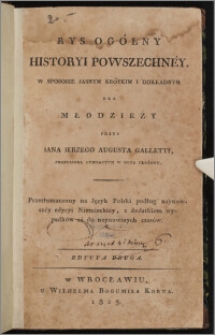 Rys ogólny historyi powszechnéy : w sposobie iasnym krótkimi dokładnym dla młodzieży