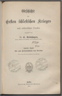 Geschichte des Ersten Schlesischen Krieges : nach archivalischen Quellen. Bd. 2, Bis zum Friedenschlusse von Breslau