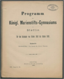 Programm des Königl. Marienstifts-Gymnasiums zu Stettin für das Schuljahr von Ostern 1892 bis Ostern 1893