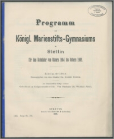 Programm des Königl. Marienstifts-Gymnasiums zu Stettin für das Schuljahr von Ostern 1904 bis Ostern 1905