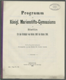 Programm des Königl. Marienstifts-Gymnasium zu Stettin für das Schuljahr von Ostern 1905 bis Osterm 1906