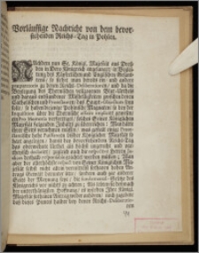 Vorläuffige Nachricht von dem bevorstehenden Reichs-Tag in Pohlen : [Incipit:] Nachdem nun Se. Königl. Majestät aus Dreßden in Dero Königreich angelanget, in Begleitung des Käyserlichen und Englischen Gesanttens ...