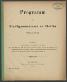 Programm des Stadtgymnasiums zu Stettin. Ostern 1881