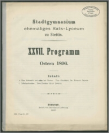Stadtgymnasium ehemaliges Rats-Lyceum zu Stettin. XXVII. Programm Ostern 1896