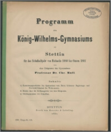 Programm des König-Wilhelms-Gymnasiums zu Stettin für das Schuljahr von Michaelis 1880 bis Ostern 1881