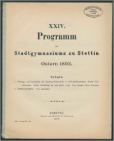 XXIV. Programm des Stadtgymnasiums zu Stettin Ostern 1893