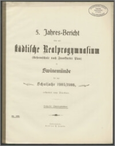 5. Jahres-Bericht über das städtische Realprogymnasium (Reformschule nach Frankfurter Plan) in Swinemünde für das Schuljahr 1905/1906