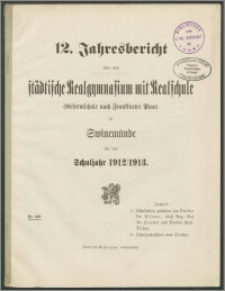 12. Jahresbericht über das städtische Realgymnasium mit Realschule (Reformschule nach Frankfurter Plan) in Swinemünde für das Schuljahr 1912/1913