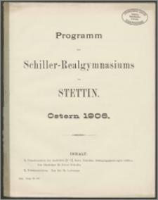 Programm des Schiller-Realgymnasiums zu Stettin. Ostern 1907