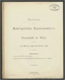 Bericht über das Königliche Gymnasium zu Neustadt in Wpr. für die Zeit von Ostern 1900 bis dahin 1901