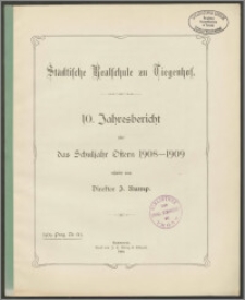 Städtische Realschule zu Tiegenhof. 10. Jahresbericht über das Schuljahr Ostern 1908-1909
