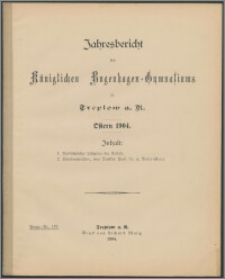 Jahresbericht des Königlichen Bugenhagen-Gymnasiums zu Treptow a. R. Ostern 1904