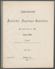 Jahresbericht des Königlichen Bugenhagen-Gymnasiums zu Treptow a. R. Ostern 1906
