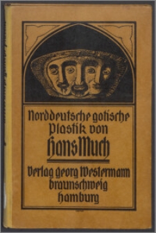 Norddeutsche gotische Plastik : der Heimatbücher zweiter Band
