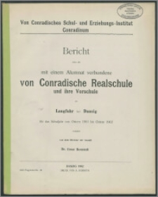 Bericht über die mit einem Alumnat verbundene von Conradische Realschule und ihre Vorschule zu Langfuhr bei Danzig für das Schuljahr von Ostern 1901 bis Ostern 1902