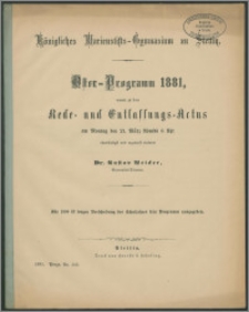 Königliches Marienstifts-Gymnasium zu Stettin. Oster-Programm 1881