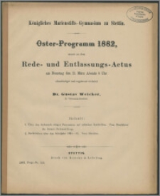 Königliches Marienstifts-Gymnasium zu Stettin. Oster-Programm 1882