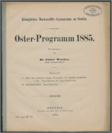 Königliches Marienstifts-Gymnasium zu Stettin. Oster-Programm 1885