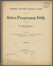 Königliches Marienstifts-Gymnasium zu Stettin. Oster-Programm 1886