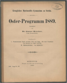 Königliches Marienstifts-Gymnasium zu Stettin. Oster-Programm 1889