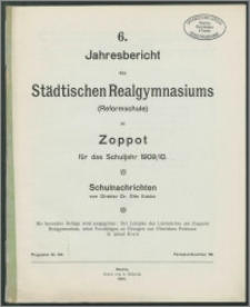 6. Jahresbericht des Städtischen Realgymnasiums (Reformschule) zu Zoppot für das Schuljahr 1909/10