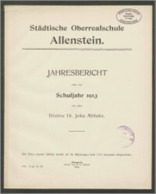 Städtische Oberrealschule Allenstein. Jahresbericht über das Schuljahr 1913