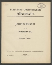 Städtische Oberrealschule Allenstein. Jahresbericht über das Schuljahr 1914