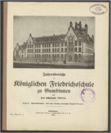 Jahresbericht der Königlichen Friedrichsschule zu Gumbinnen über das Schuljahr 1913/14