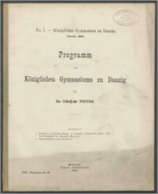 No. 7. - Königliches Gymnasium zu Danzig. Ostern 1883. Programm des Königlichen Gymnasiums zu Danzig für das Schuljahr 1882/1883