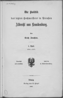 Die Politik des letzten Hochmeisters in Preußen Albrecht von Brandenburg. Tl. 1, 1510-1517