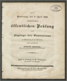 Zu der Donnerstag, den 5ten April 1838 abzuhaltenden öffentlichen Prüfung der Zöglinge des Gymnasiums zu Königsberg in der Neumark