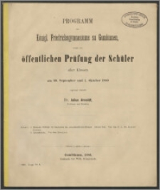 Programm des Königl. Friedrichsgymnasiums zu Gumbinnen, womit zur öffentlichen Prüfung der Schüler aller Classen am 30. September und 1. Oktober 1880