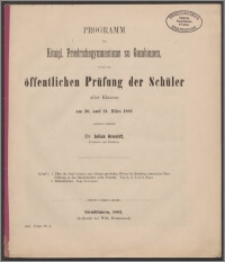 Programm des Königl. Friedrichsgymnasiums zu Gumbinnen, womit zur öffentlichen Prüfung der Schüler aller Classen am 30. und 31. März 1882