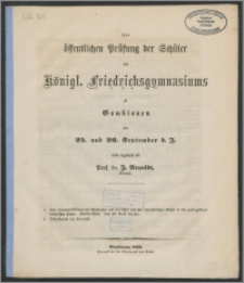 Zur öffentlichen Prüfung der Schüler des Königl. Friedrichsgymnasiums zu Gumbinnen am 25. und 26. September d. J.