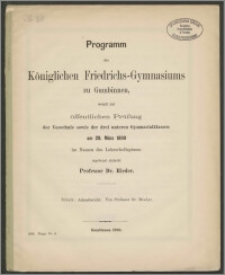 Programm des Königlichen Friedrichs - Gymnasiums zu Gumbinnen, womit zur öffentlichen Prüfung der Vorschule sowie der drei unteren Gymnasialklassen am 28. März 1890