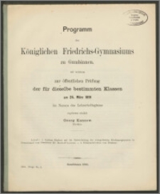 Programm des Königlichen Friedrichs-Gymnasiums zu Gumbinnen, mit welchem zur öffentlichen Prüfung der für dieselbe bestimmten Klassen am 24. März 1891