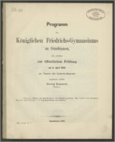 Programm des Königlichen Friedrichs-Gymnasiums zu Gumbinnen, mit welchem zur öffentlichen Prüfung am 5. April 1892