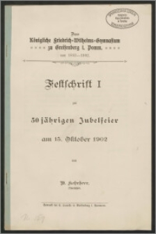 Das Königliche Friedrich-Wilhelms-Gymnasium zu Greifenberg i. Pomm. von 1852-1902. Festschrift I zur 50 jährigen Jubelfeier am 15. Oktober 1902