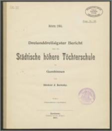 Ostern 1904. Dreiunddreissigster Bericht über die Städtische höhere Töchterschule zu Gumbinnen