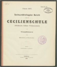 Ostern 1907. Sechsunddreissigster Bericht über die Cecilienschule (Städtische höhere Töchterschule) zu Gumbinnen