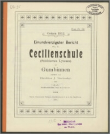 Ostern 1912. Einundvierzigster Bericht über die Cecilienschule (Städtisches Lyzeum) zu Gumbinnen