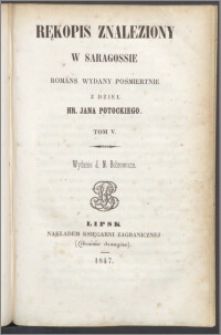 Rękopis znaleziony w Saragossie : romans wydany pośmiertnie z dzieł hr. Jana Potockiego. T. 5
