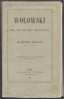 Wolowski : sa vie et ses travaux