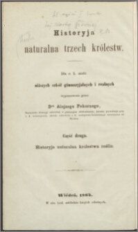 Historyja naturalna królestwa roślin : dla c.k. austr. niższych szkół gimnazyjalnych i realnych